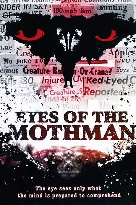 Set in 1966 West Virginia, four friends exploring the woods around an abandoned dynamite factory stumble upon a towering, winged creature that locals speak of only in whispers. Their encounter forces them to confront a mystery that tests what their minds can accept, as the eerie presence of the Mothman looms over the haunted landscape.